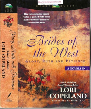 Item #10069 Glory, Ruth and Patience (Brides of the West 1872 #4-6); Glory, Ruth and Patience....