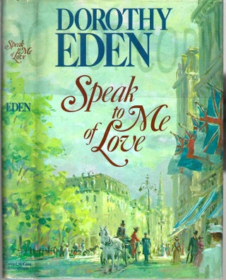 Item #10097 Speak to Me of Love. Dorothy Eden