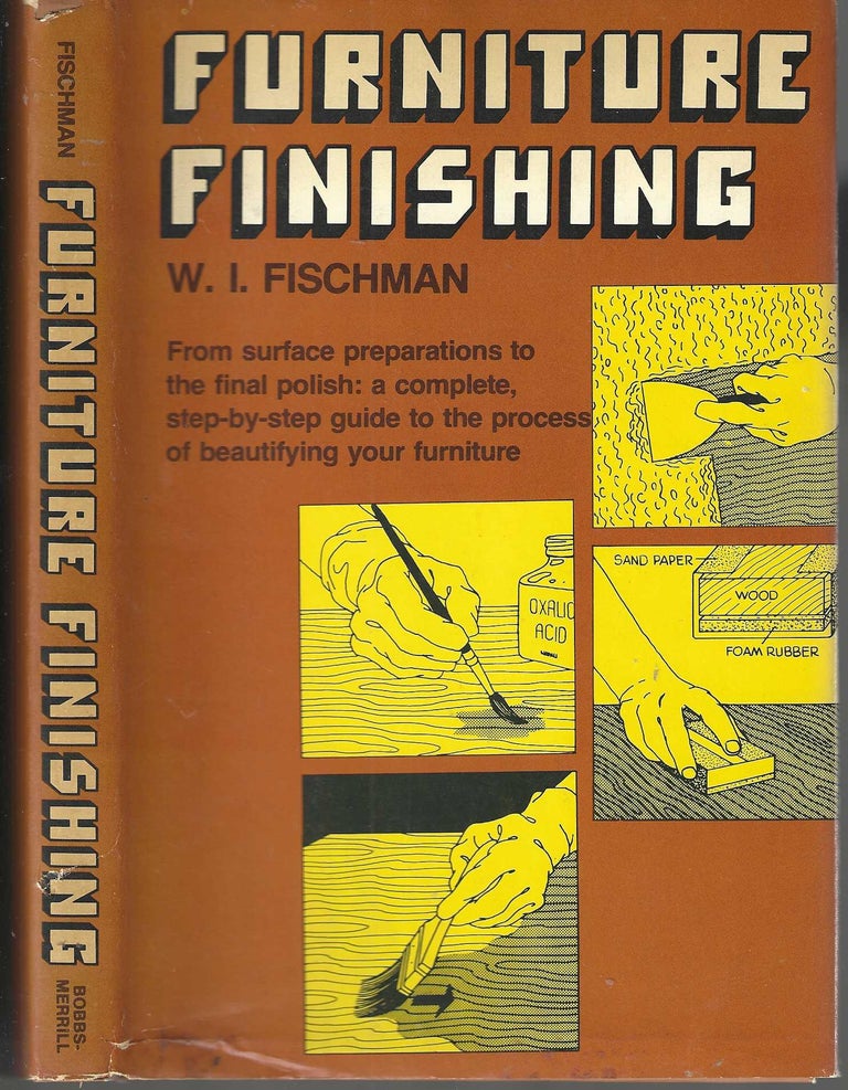 Item #10104 Furniture Finishing. W. I. Fischman.