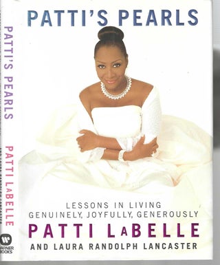 Item #10161 Patti's Pearls: Lessons in Living Genuinely, Joyfully, Generously. Patti Labelle,...