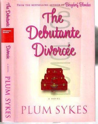 Item #10262 The Debutante Divorcee. Plum Sykes