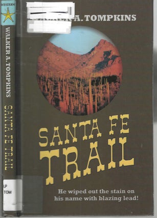 Item #10274 Santa Fe Trail. Walker A. Tompkins