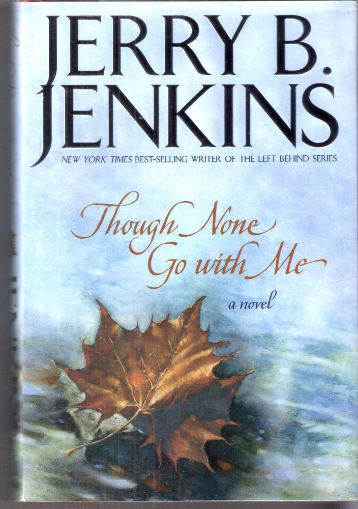 Item #10403 Though None Go With Me. Jerry B. Jenkins.