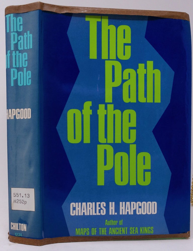 Item #10441 The Path of the Pole (A revised edition of Earth's Shifting Crust). Charles Hapgood.