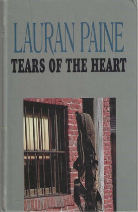 Item #10464 Tears of the Heart. Lauran Paine