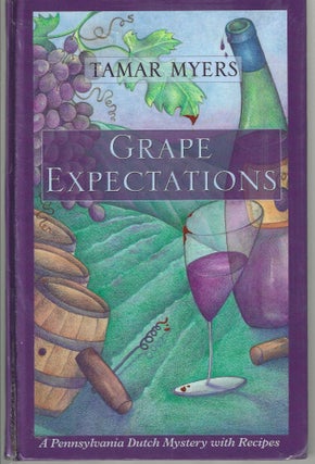 Item #10473 Grape Expectations (Pennsylvania Dutch Mystery #14). Tamar Myers