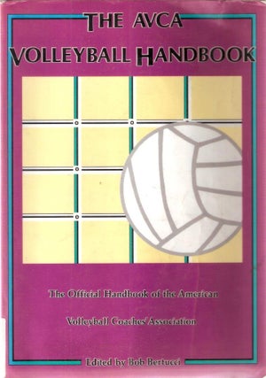 Item #10479 The AVCA Volleyball Handbook; The Official Handbook of the American Volleyball...