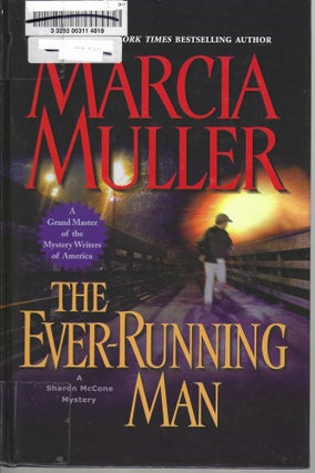 Item #10493 The Ever-Running Man; A Sharon McCone Mystery #24. Marcia Muller