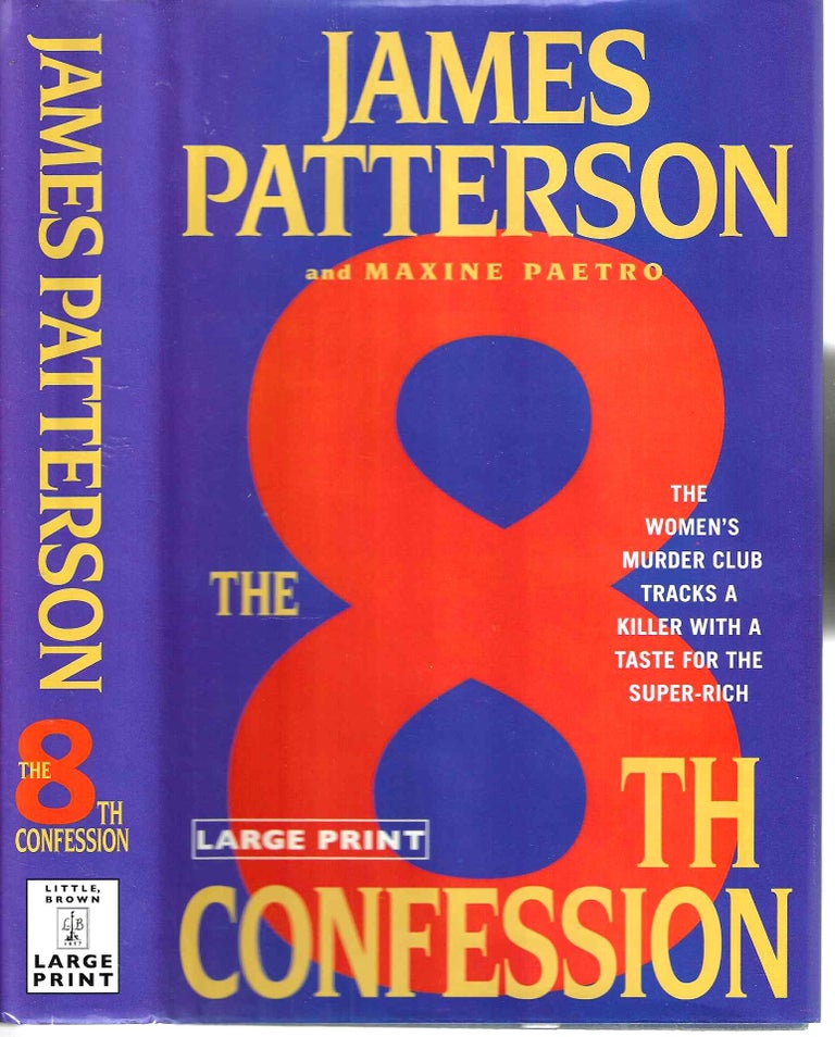Item #10639 The 8th Confession; The Women's Murder Club Tracks a Killer with a Taste for the Super-Rich. James Patterson, Maxine Paetro.