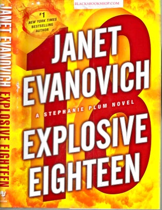 Item #10707 Explosive Eighteen (Stephanie Plum #18); A Stephanie Plum novel. Janet Evanovich