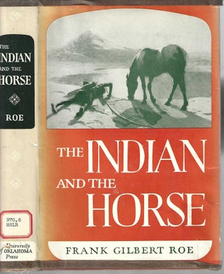 Item #10754 The Indian and the Horse. Frank Gilbert Roe