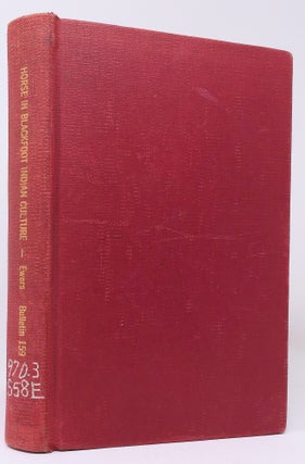 Item #10766 The Horse in Blackfoot Indian Culture: With Comparative material from Other Western...