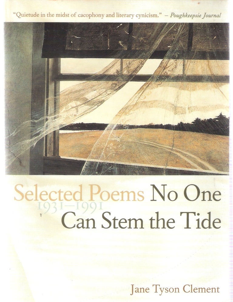 Item #11675 No One Can Stem the Tide, Selected Poems 1931-1991. Jane Tyson Clement.