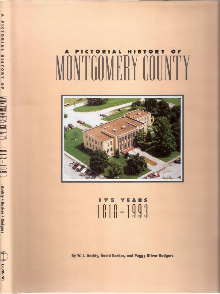 Item #11717 A Pictorial History of Montgomery County 175 Years; 1818-1993. Barker Auchly, Rodgers.