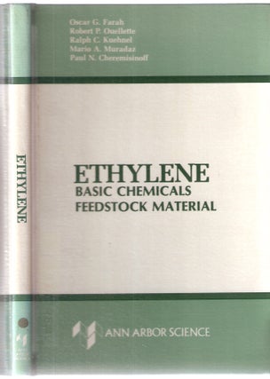Item #11847 Ethylene: Basic Chemicals Feedstock Material; Ann Arbor Science. Oscar G. Farah,...