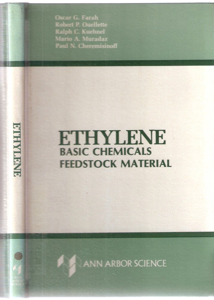 Item #11847 Ethylene: Basic Chemicals Feedstock Material; Ann Arbor Science. Oscar G. Farah, Cheremisinoff, Muradaz, Kuehnel, Ouelletee.