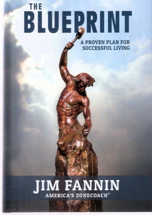 Item #11957 The Blueprint; A Proven Plan For Successful Living. Jim Fannin