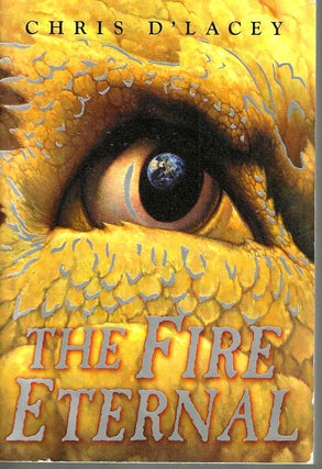 Item #11983 The Fire Eternal (The Last Dragon Chronicles #4). Chris D'Lacey