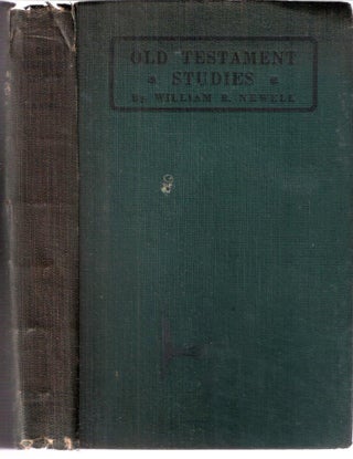 Item #12086 Old Testament Studies. William R. Newell