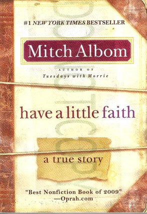 Item #12132 Have a Little Faith: A True Story. Mitch Albom