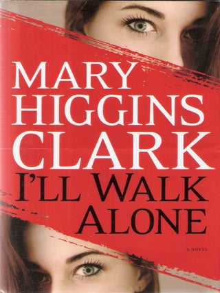 I'll Walk Alone. Mary Higgins Clark.