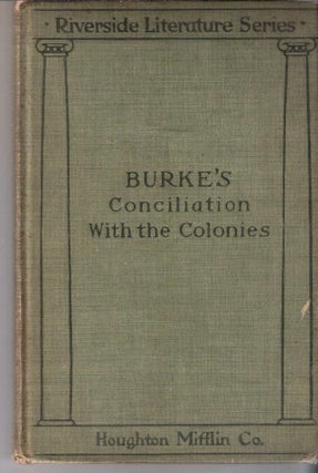 Item #12355 Burke's Conciliation With the Colonies (Riverside Literature Series). Edmund Burke