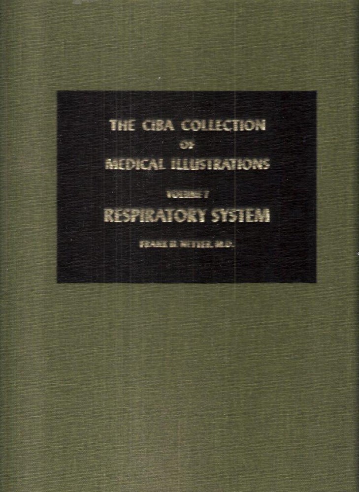 Item #12385 The CIBA Collection of Medical Illustrations Volume 7 Respiratory System A compilation of paintings depicting anatomoy and embryology, physiology, pathology, pathophysiology, and clinical features and treatment of diseases. Frank H. M. D. Netter.