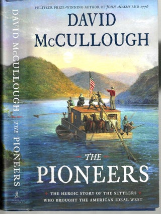 The Pioneers: The Heroic Story of the Settlers Who Broght the American Ideal West