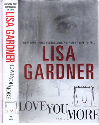 Item #12418 Love You More; Tessa Leoni Series #1. Lisa Gardner