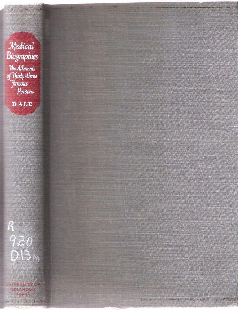 Item #12421 Medical Biographies; the Ailments of Thirty-three Famous People. Philip Marshall Dale.
