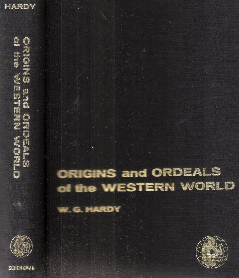 Item #12434 Origins and Ordeals of the Western World Lessons from Our Heritage in History. W. G. Hardy.