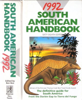 Item #12439 South American Handbook 1992; The Definitive guide for South American. Ben Box