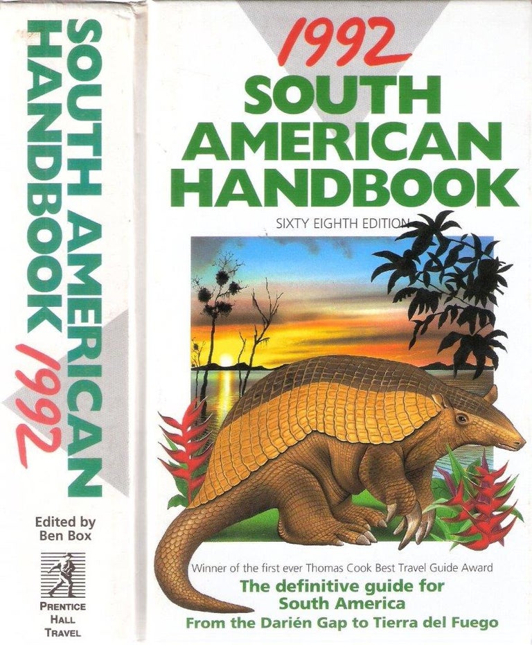Item #12439 South American Handbook 1992; The Definitive guide for South American. Ben Box.