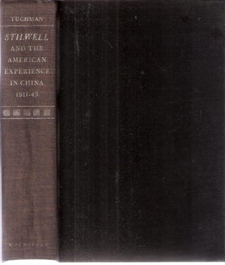 Item #12448 Stilwell and the American Experience in China, 1911-45. Barbara W. Tuchman
