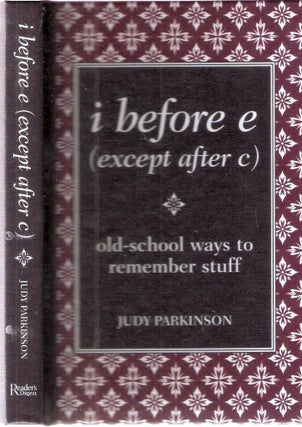 Item #12452 i before e (except after c) Old School Ways to Remember Stuff. Judy Parkinson