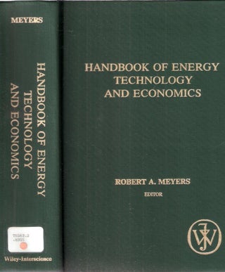 Item #12475 Handbook of Energy Technology and Economics. Robert A. Meyers