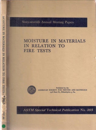 Item #12478 Moisture in Materials in Relation to Fire Tests: ASTM Special Technical Publication...