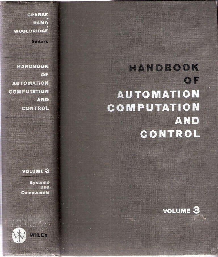 Item #12480 Handbook of Automation Computation and Control Volume 3. Ramo Grabbe, Wooldridge.