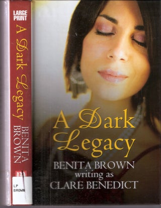 Item #12525 A Dark Legacy. Benita as Clare Benedict Brown