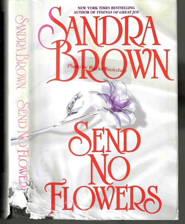 Item #1253 Send No Flowers. Sandra Brown.