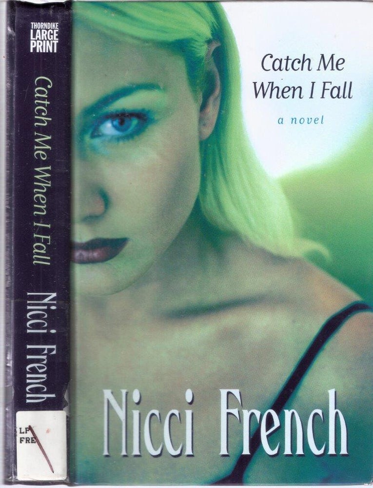 Item #12534 Catch Me When I Fall. Nicci French.