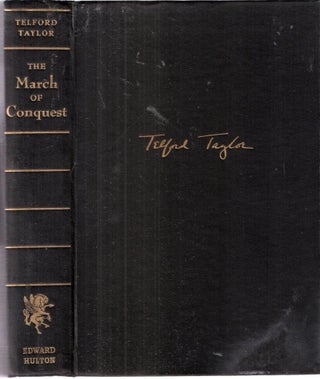 Item #12542 The March of Conquest The German Victories in Western Europe, 1940. Telford Taylor
