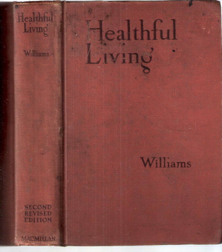 Item #12587 Healthful Living: Based on the Essentials of Physiology. Jesse Feiring Williams.