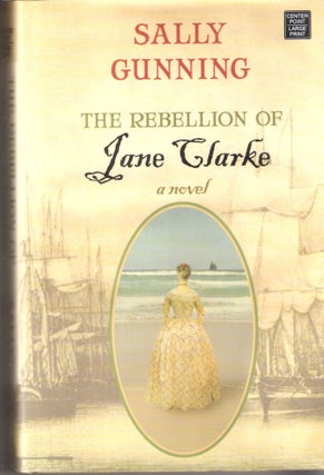 Item #12594 The Rebellion of Jane Clarke; Satucket #3. Sally Cabot Gunning