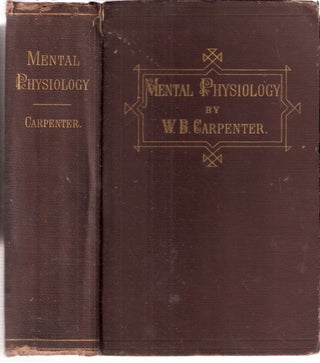 Item #12606 Principles of Mental Physiology with Their Applications to the Training and...