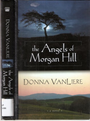 Item #12611 The Angels of Morgan Hill. Donna VanLiere