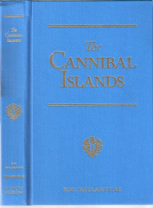 Item #12644 The Cannibal Islands & Fighting the Whales; R.M. Ballantyne Series. R. M. Ballantyne