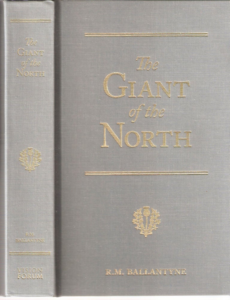 Item #12645 The Giant of the North: Pokings Around the Pole; R.M. Ballantyne Series. R. M. Ballantyne.