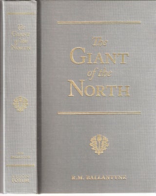 Item #12645 The Giant of the North: Pokings Around the Pole; R.M. Ballantyne Series. R. M....