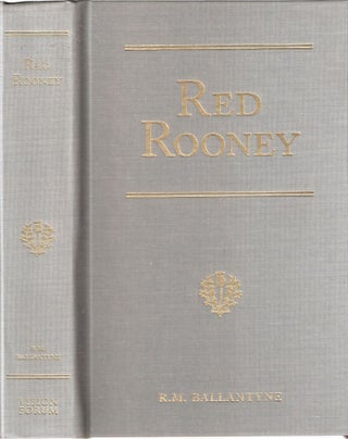 Item #12646 Red Rooney Or, The Last of the Crew; R.M. Ballantyne Series. R. M. Ballantyne